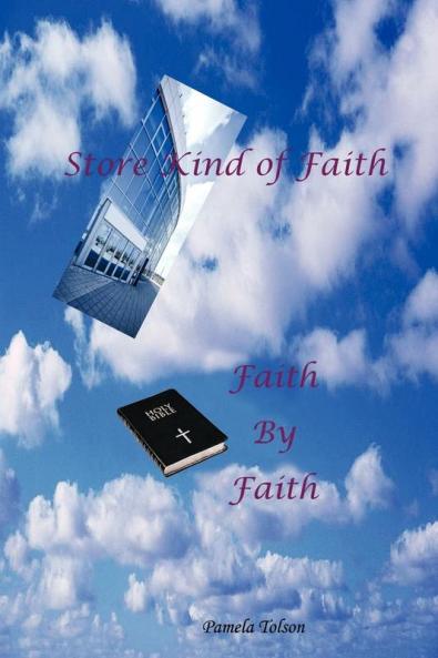 STORE KIND OF FAITH FAITH BY FAITH