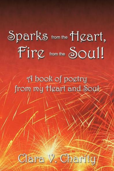 Sparks from the Heart Fire from the Soul!