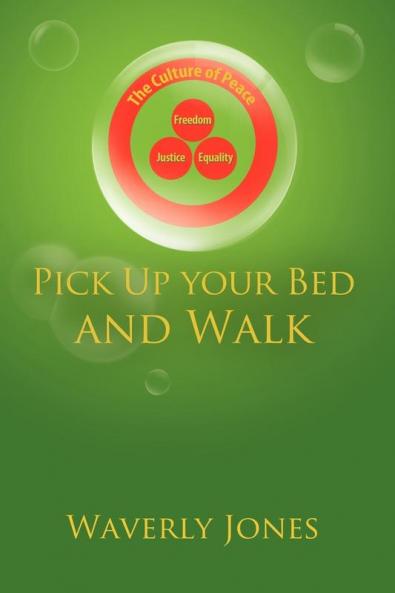 Pick Up your Bed and Walk
