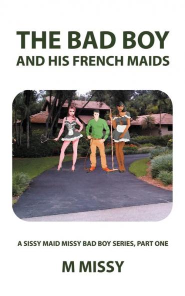 The Bad Boy and His French Maids