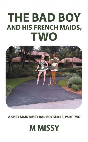 The Bad Boy and His French Maids Two