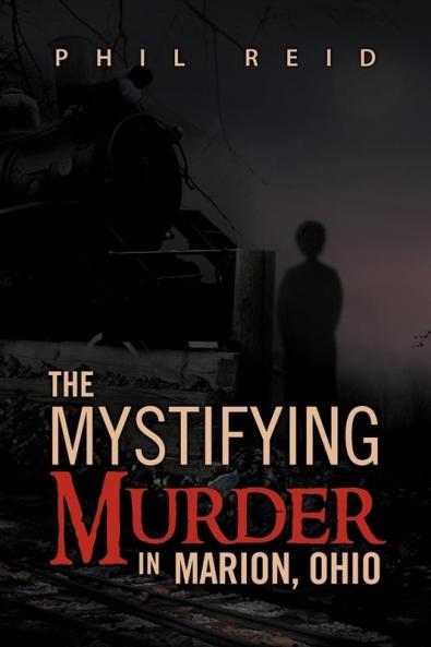 The Mystifying Murder in Marion Ohio