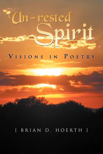 Un-rested Spirit: Visions in Poetry