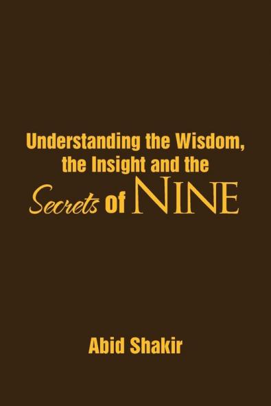Understanding the Wisdom the Insight and the Secrets of NINE