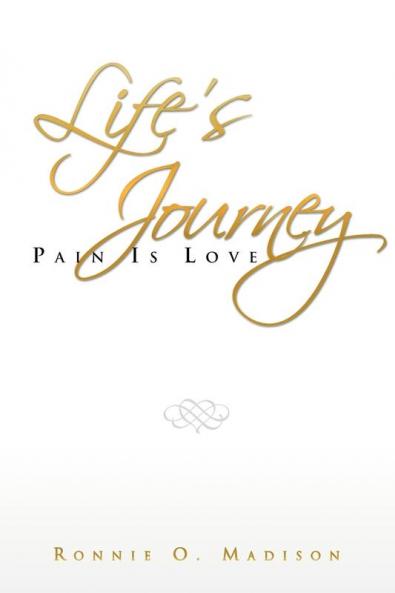 Life's Journey: Pain Is Love