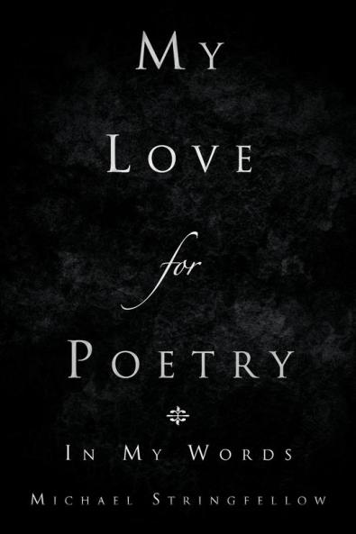 My Love for Poetry: In My Words