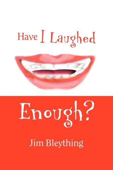 Have I Laughed Enough?