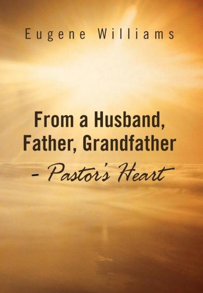 From a Husband Father Grandfather - Pastor's Heart