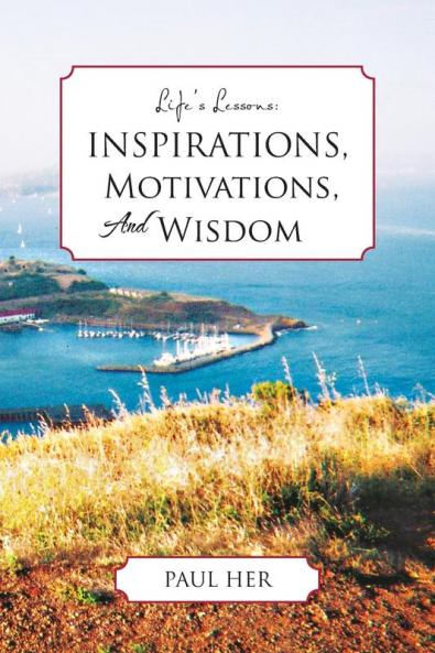Life's Lessons: Inspirations Motivations and Wisdoms