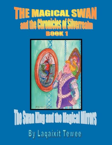 The Magical Swan and the Chronicles of Silverrealm Book 1