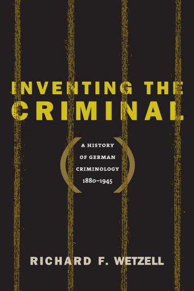 Inventing the Criminal
