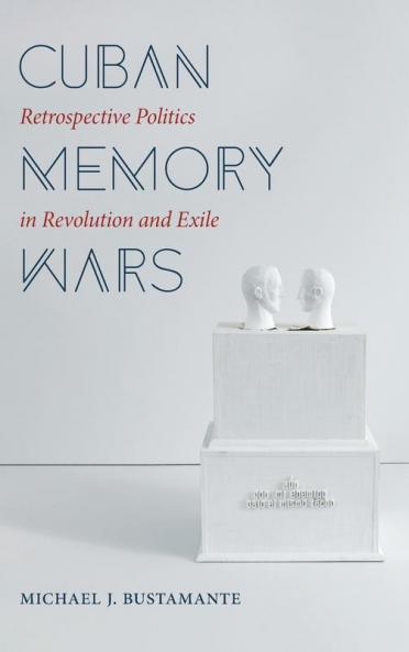 Cuban Memory Wars