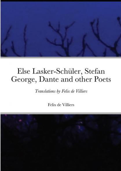 Else Lasker-Sch��ler Stefan George Dante and other Poets