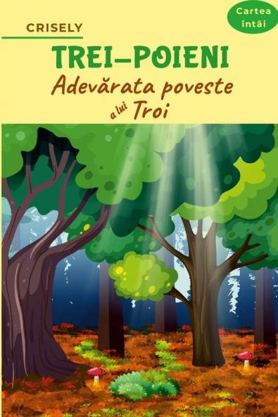 Trei-Poieni / Cartea ��nt��i / Adev��rata poveste a lui Troi