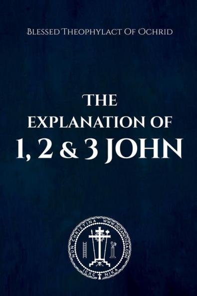 The Explanation of 1 2 & 3 John