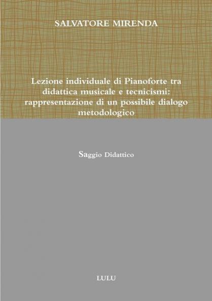 LEZIONE INDIVIDUALE DI PIANOFORTE TRA DIDATTICA MUSICALE E TECNICISMI