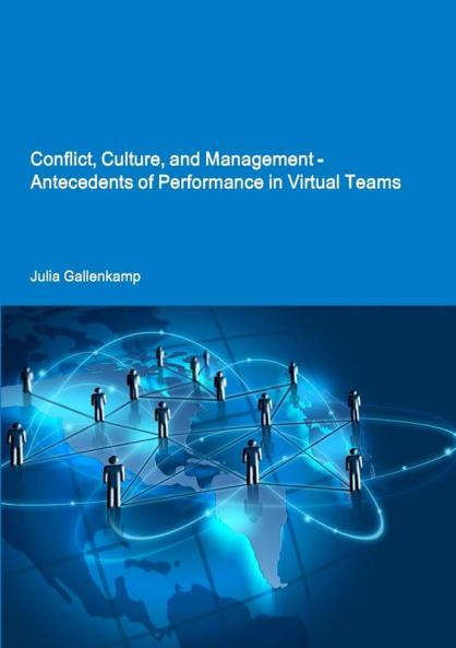 Conflict Culture and Management - Antecedents of Performance in Virtual Teams