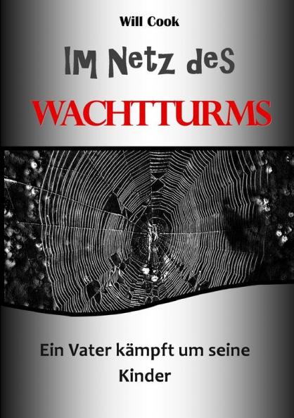 Im Netz des Wachtturms - ein Vater kämpft um seine Kinder