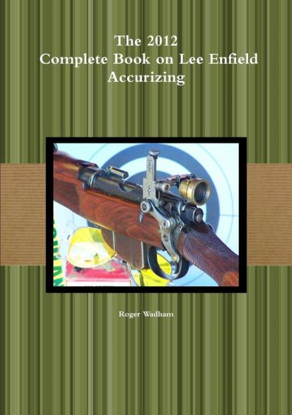 The 2012 Complete Book on Lee Enfield Accurizing   *B&W