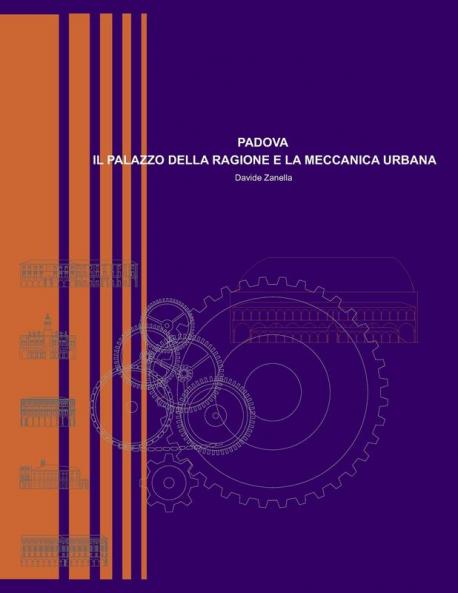 Padova - Il Palazzo della Ragione e la meccanica urbana