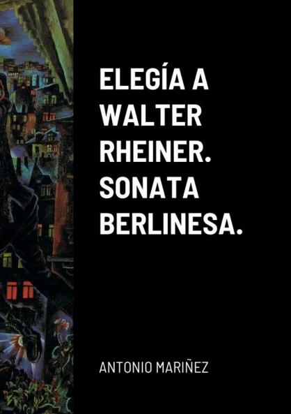 ELEG��A A WALTER RHEINER. SONATA BERLINESA.