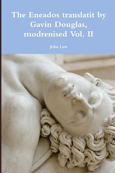 The Eneados translatit by Gavin Douglas modrenised  Vol. II