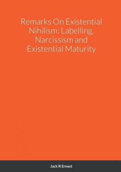 Remarks On Existential Nihilism