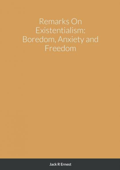 Remarks On Existentialism