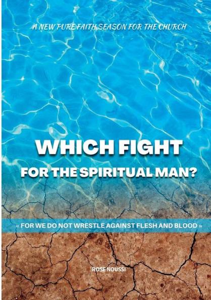 WHICH FIGHT FOR THE SPIRITUAL MAN?