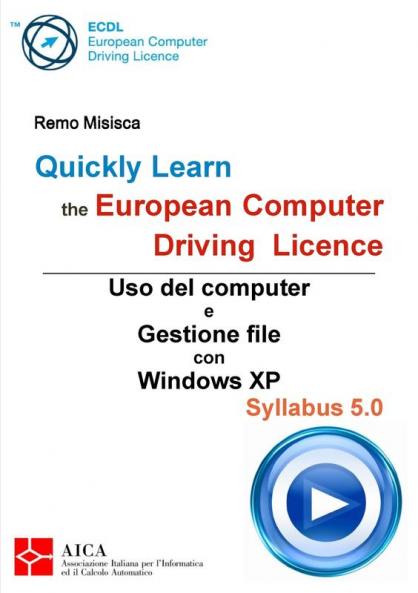 Quickly Learn the European Computer Driving Licence - Windows XP