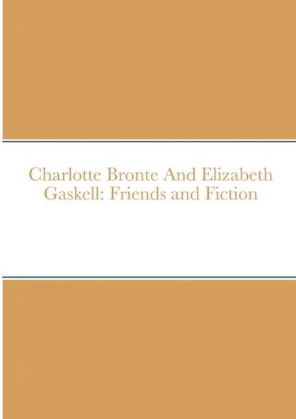 Charlotte Bronte And Elizabeth Gaskell