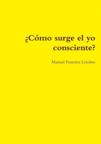 ��C��mo surge el yo consciente?