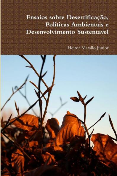Ensaios Sobre Desertificação Políticas Ambientais e Desenvolvimento Sustentável