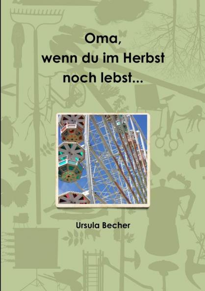 Oma wenn du im Herbst noch lebst...