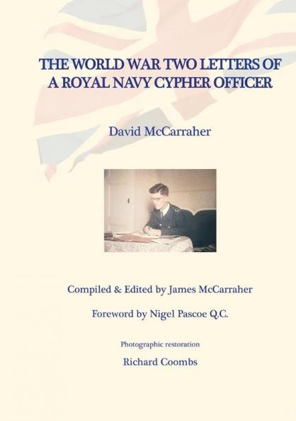 DAVID'S WAR VOLUME TWO - THE WORLD WAR TWO LETTERS OF A ROYAL NAVY CYPHER OFFICER