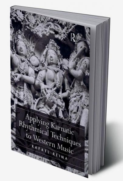 Applying Karnatic Rhythmical Techniques to Western Music