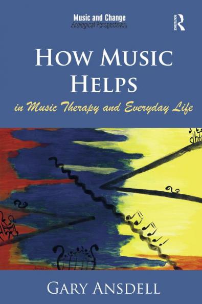 How Music Helps in Music Therapy and Everyday Life