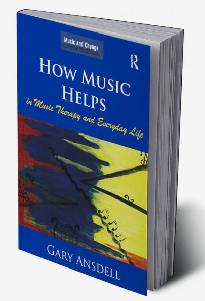How Music Helps in Music Therapy and Everyday Life
