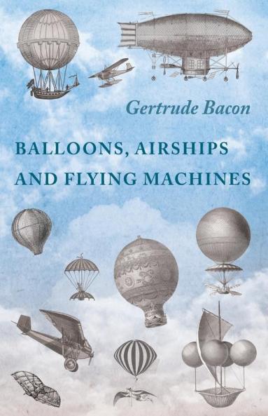 Balloons Airships and Flying Machines