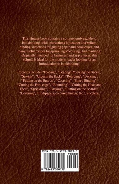 Cowie's Bookbinder's Manual - Containing a Full Description of Leather and Vellum Binding; Directions for Gilding of Paper and Book Edges and numerous ... of All the Book and Vellum Binders in London