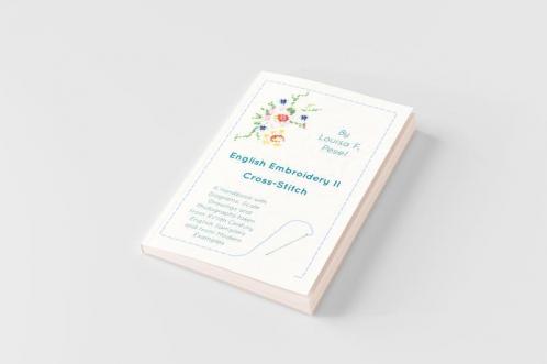 English Embroidery - II - Cross-Stitch - A Handbook with Diagrams Scale Drawings and Photographs taken from XVIIth Century English Samplers and from Modern Examples