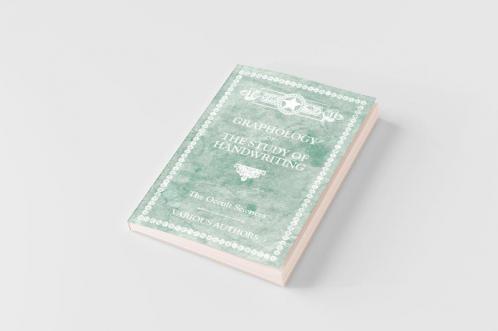 The Occult Sciences - Graphology or the Study of Handwriting
