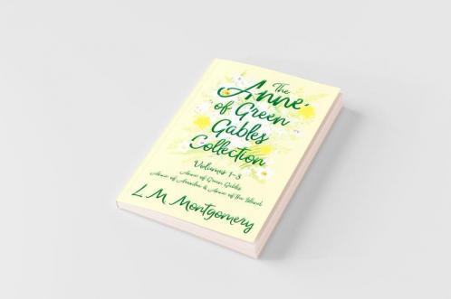 The Anne of Green Gables Collection;Volumes 1-3 (Anne of Green Gables Anne of Avonlea and Anne of the Island)