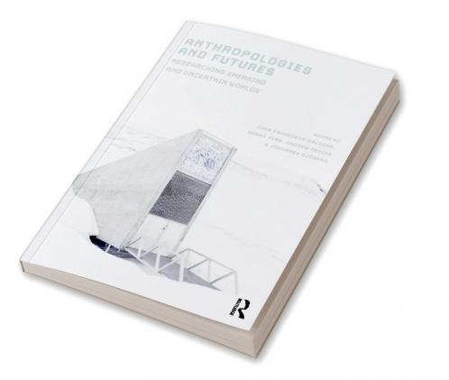 Anthropologies and Futures