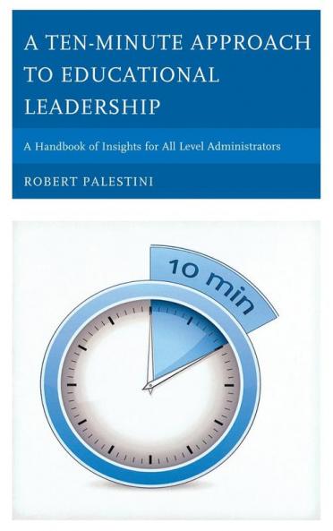 Ten-Minute Approach to Educational Leadership