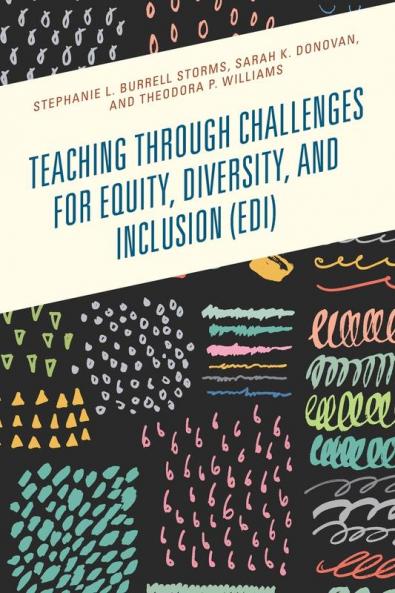 Teaching through Challenges for Equity Diversity and Inclusion (EDI)