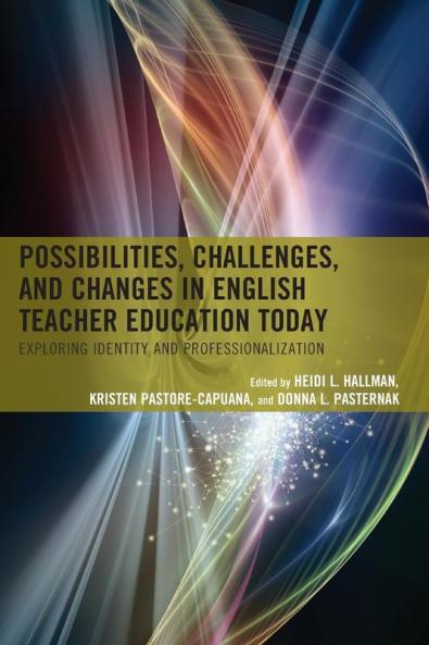 Possibilities Challenges and Changes in English Teacher Education Today