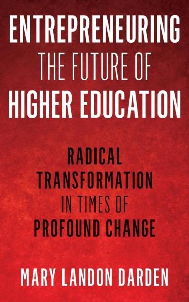 Entrepreneuring the Future of Higher Education