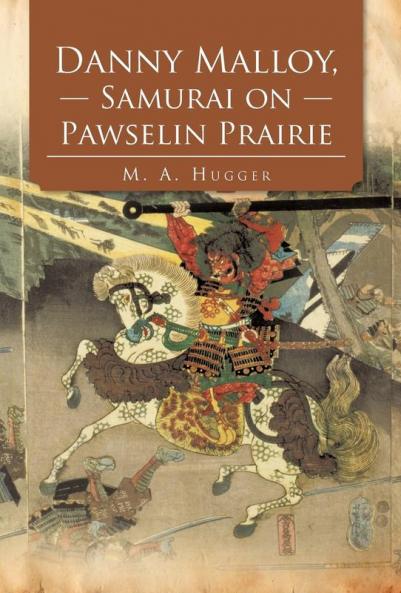 Danny Malloy Samurai on Pawselin Prairie