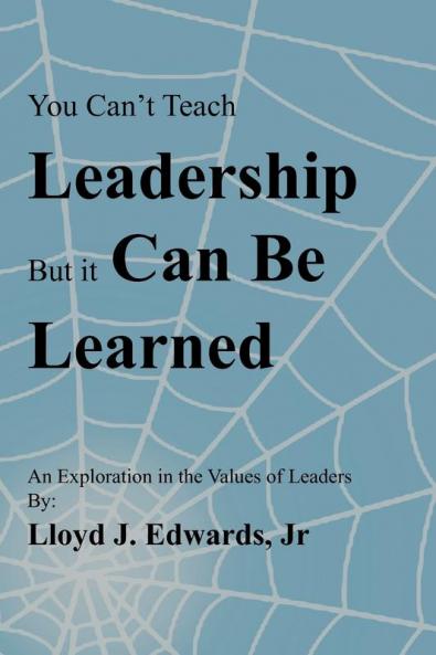 You Can't Teach Leadership But It Can Be Learned